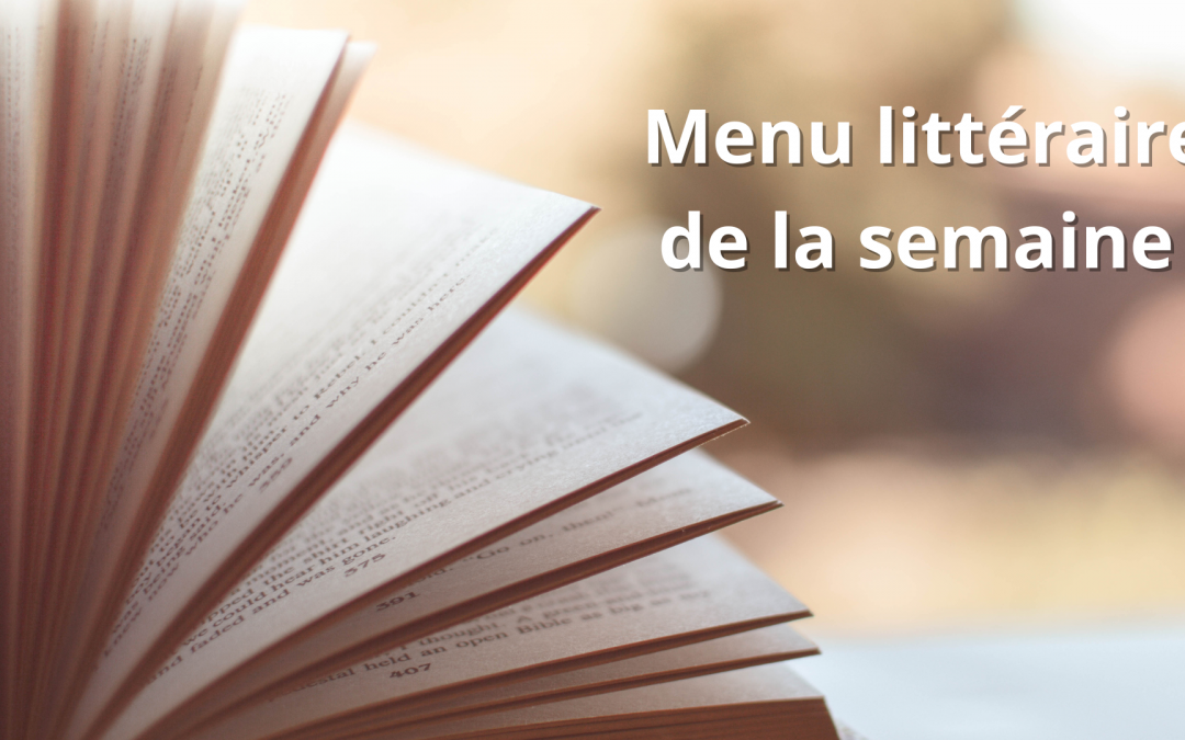 Menu littéraire de la semaine du lundi 30 juin 2025